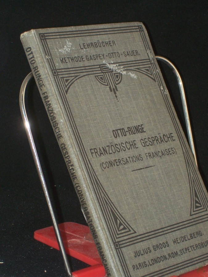 Product image 1 of the product “Französische Gespräche - Conversations Francaise, Französische Gespräche (Conversations Francaise) eine Französische Konversations-SchuleEine Methodische Anleitung zum Französisch sprechen von Dr. Emil Otto neu bearbeitet von Prof. Runge ”