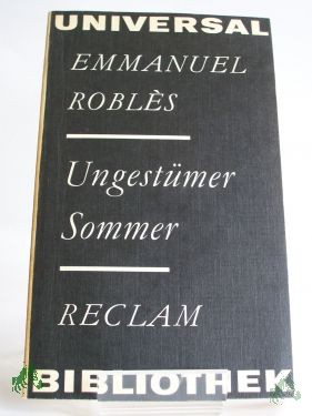 Artikelbild 1 des Artikels “Ungestümer Sommer : aus d. Franz. / Emmanuel Roblès. Übers. von Evelyne Kolnberger. Nachw. von Brigitte Sändig “