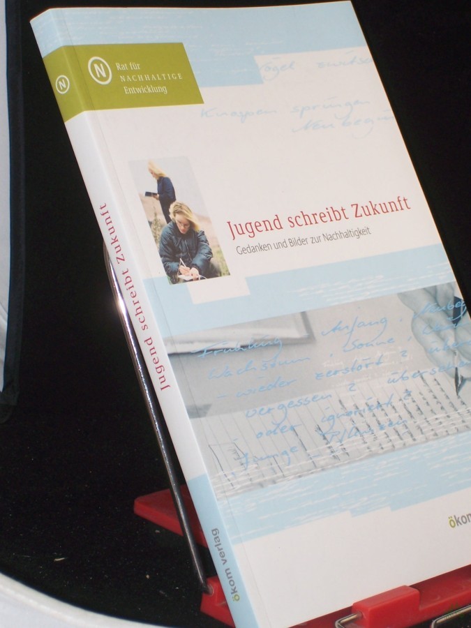 Artikelbild 1 des Artikels “Jugend schreibt Zukunft : Gedanken und Bilder zur Nachhaltigkeit / hrsg. vom Rat für Nachhaltige Entwicklung. Red.: Elisabeth Marie Mars... “