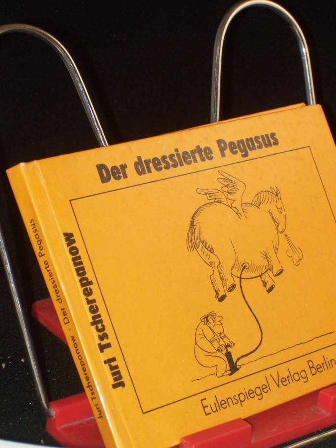 Artikelbild 1 des Artikels “Der dressierte Pegasus : Karikaturen / Juri Tscherepanow “
