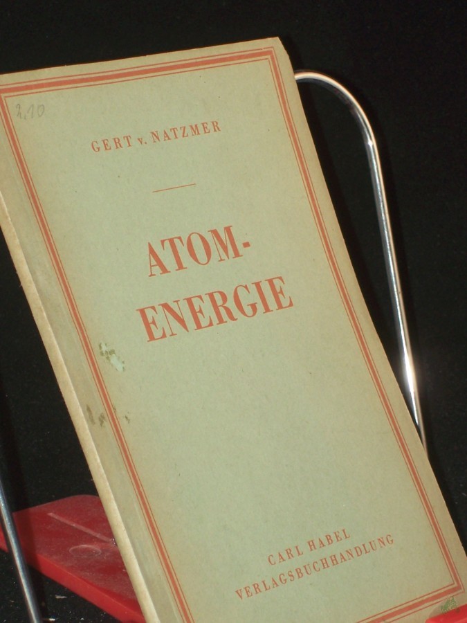 Artikelbild 1 des Artikels “Atomenergie / Gert von Natzmer “
