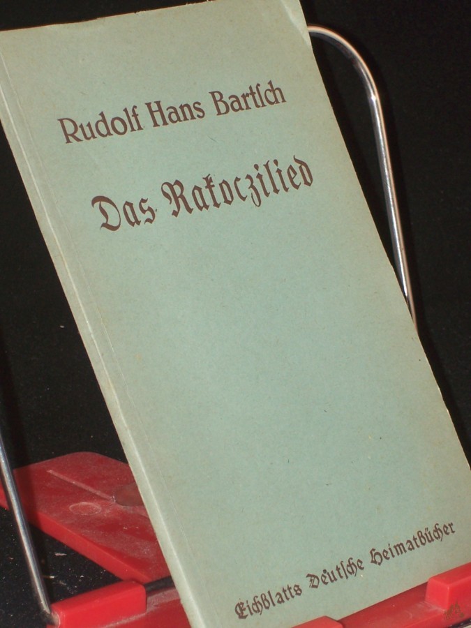 Product image 1 of the product “Das Rakoczilied : Eine Novelle aus d. Österreich d. Napoleonischen Zeit / Rudolf Hans Bartsch. Mit Einl. u. Anm. hrsg. von Karl Plenzat ”