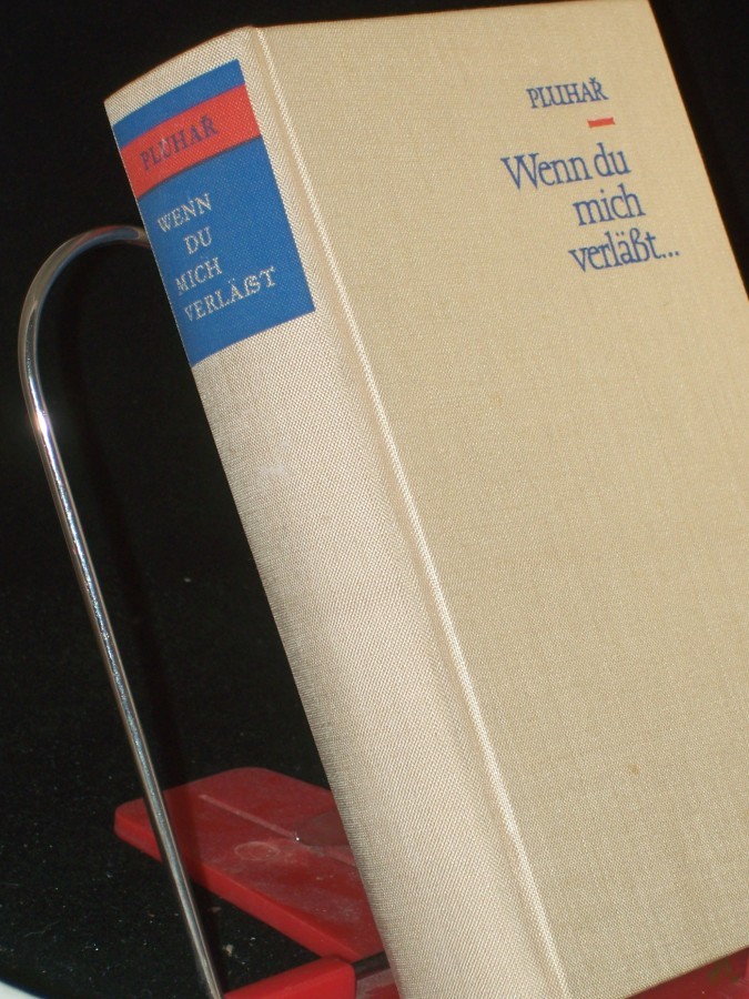 Product image 1 of the product “Wenn du mich verlässt... / Zdenek Pluhar Aus d. Tschech. Dt. von Elisabeth Borchardt ”