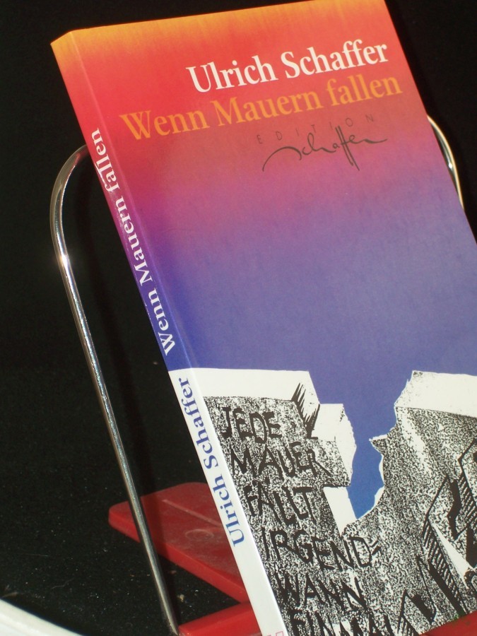 Artikelbild 1 des Artikels “Wenn Mauern fallen : eine Feier der Freiheit / Ulrich Schaffer. Mit Illustrationen von Friedrich Peter “