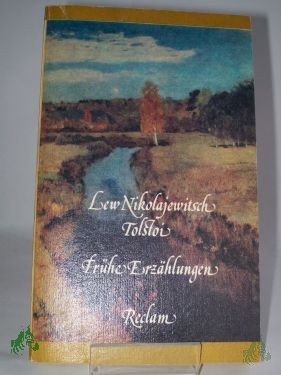 Product image 1 of the product “Frühe Erzählungen / Lew Nikolajewitsch Tolstoi. Übers. von Hermann Asemissen ”