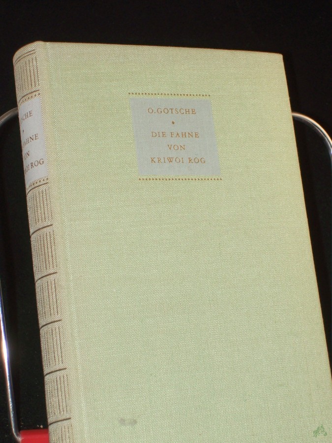 Artikelbild 1 des Artikels “Die Fahne von Kriwoi Rog : Roman / Otto Gotsche “