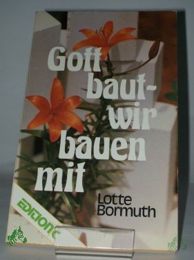 Product image 1 of the product “Gott baut - wir bauen mit / Lotte Bormuth ”
