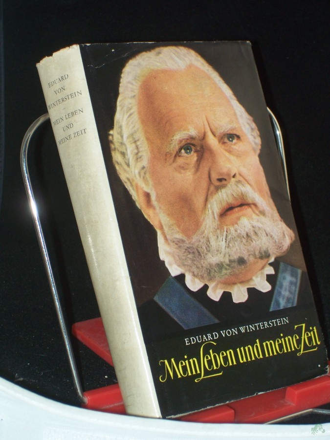 Artikelbild 1 des Artikels “Mein Leben und meine Zeit : Ein halbes Jahrhundert dt. Theatergeschichte / Eduard von Winterstein “