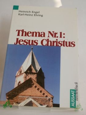 Product image 1 of the product “Thema Nr. 1: Jesus Christus / Heinrich Engel ; Karl-Heinz Ehring ”