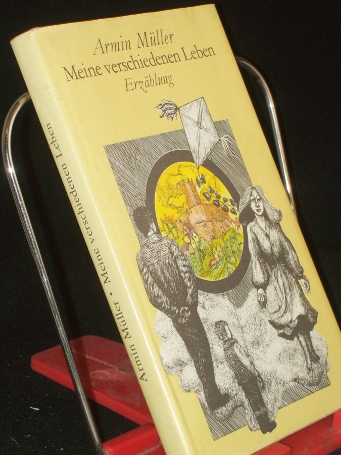 Artikelbild 1 des Artikels “Meine verschiedenen Leben : Erzählung / Armin Müller. Mit 8 Illustrationen von Christa Jahr “