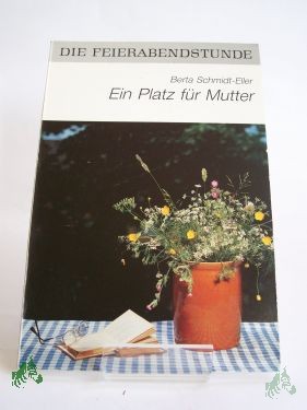 Product image 1 of the product “Ein Platz für Mutter / Berta Schmidt-Eller ”