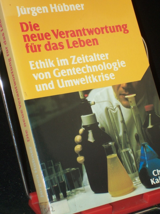 Product image 1 of the product “Die neue Verantwortung für das Leben : Ethik im Zeitalter von Gentechnologie u. Umweltkrise / Jürgen Hübner ”