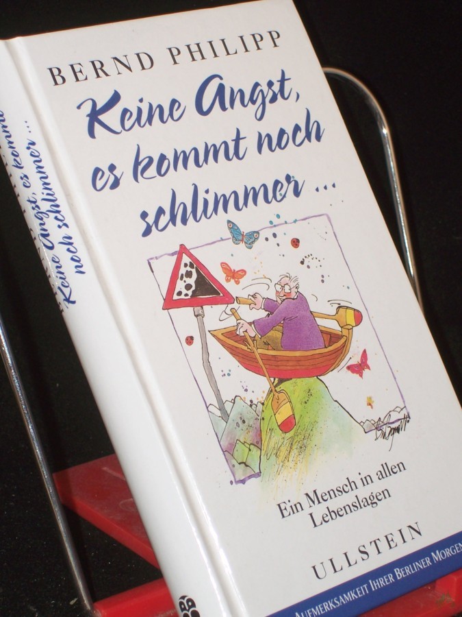 Artikelbild 1 des Artikels “Keine Angst, es kommt noch schlimmer... : ein Mensch in allen Lebenslagen / Bernd Philipp. Mit 18 Zeichn. von Peter Paul Halapa “