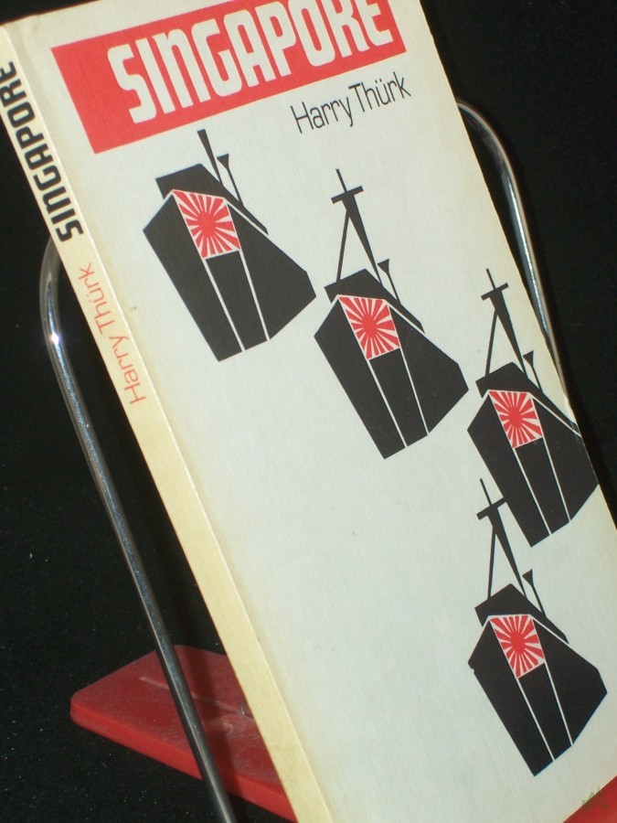 Product image 1 of the product “Singapore : der Fall einer Bastion / Harry Thürk ”
