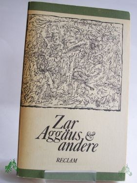 Artikelbild 1 des Artikels “Zar Aggäus und andere : phantast. Erzählungen, Kunstmärchen u. Parabeln von Puschkin bis Gorki ; aus d. Russ. / Hrsg. u. Nachw. von Lola Debüser “