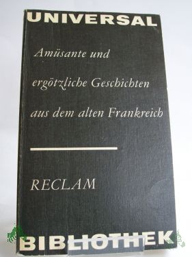 Artikelbild 1 des Artikels “Amüsante und ergötzliche Geschichten aus dem alten Frankreich : aus d. Altfranz. u. Franz. / hrsg. von Werner Bahner “