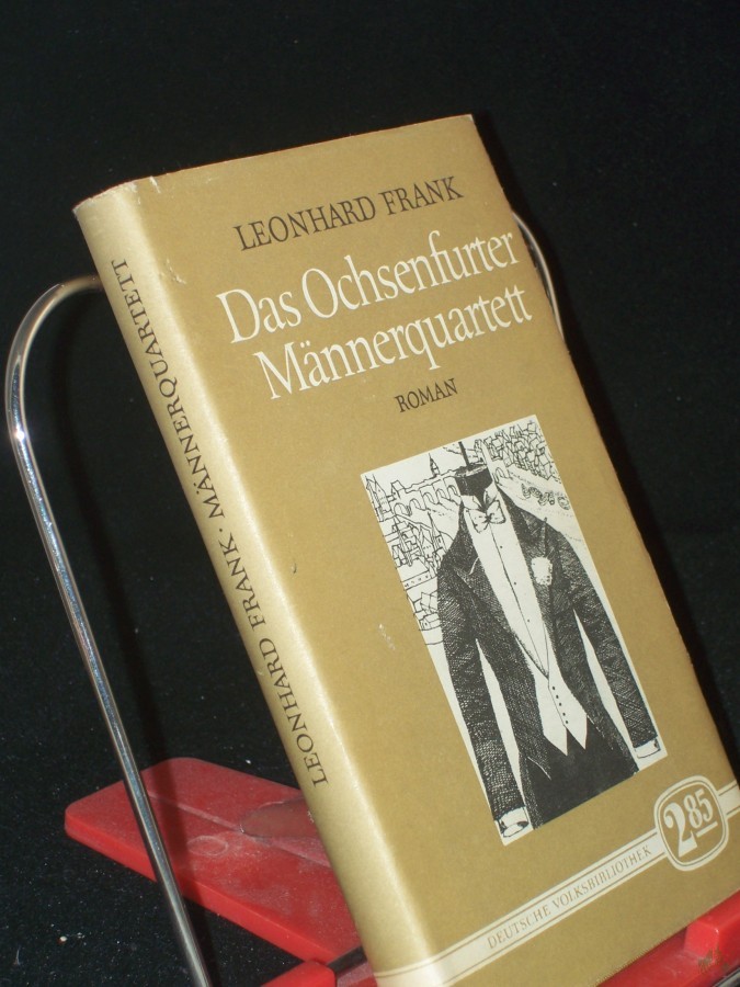 Product image 1 of the product “Das Ochsenfurter Männerquartett : Roman / Leonhard Frank ”