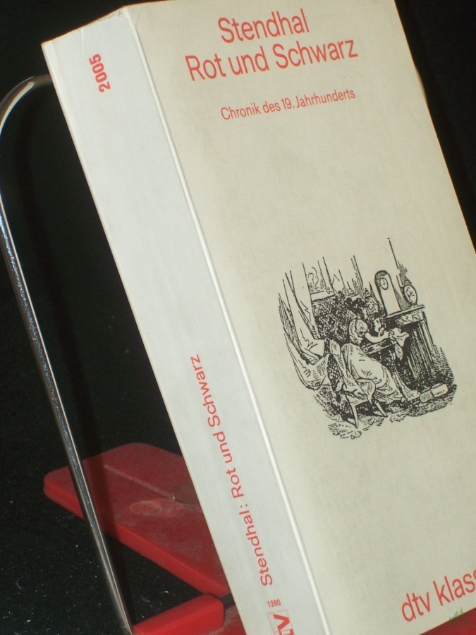 Product image 1 of the product “Rot und Schwarz : Chronik d. 19. Jh. / Stendhal. Aus d. Franz. übertr. von Otto Flake. Mit e. Nachw. von Franz Blei ”