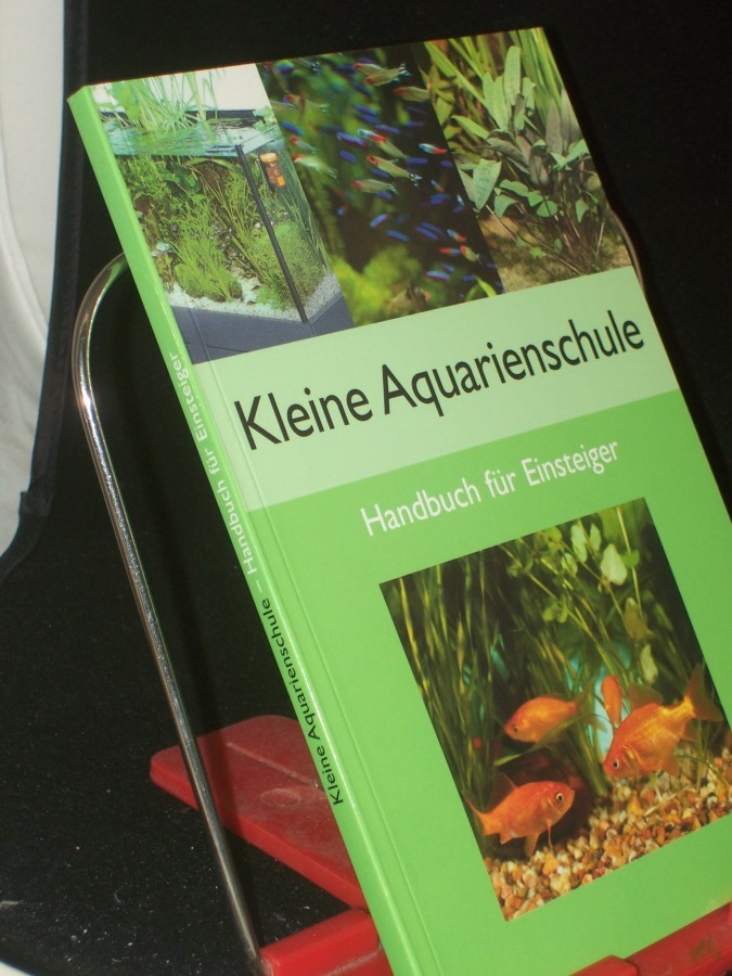 Product image 1 of the product “Kleine Aquarienschule : Handbuch zur Einrichtung und Pflege ; Handbuch für Einsteiger / Autor: Claus Schaefer ”