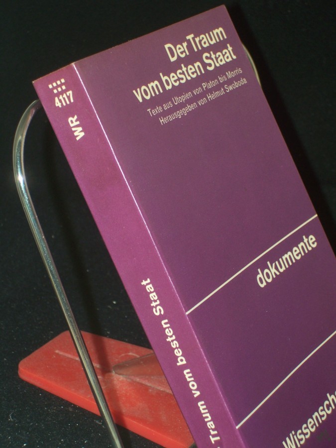 Product image 1 of the product “Der Traum vom besten Staat : Texte aus Utopien von Platon bis Morris / hrsg. von Helmut Swoboda ”