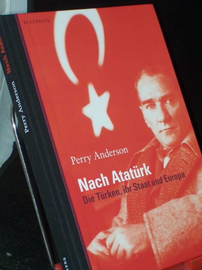 Artikelbild 1 des Artikels “Nach Atatürk : die Türken, ihr Staat und Europa / Perry Anderson. Aus dem Engl. von Joachim Kalka “