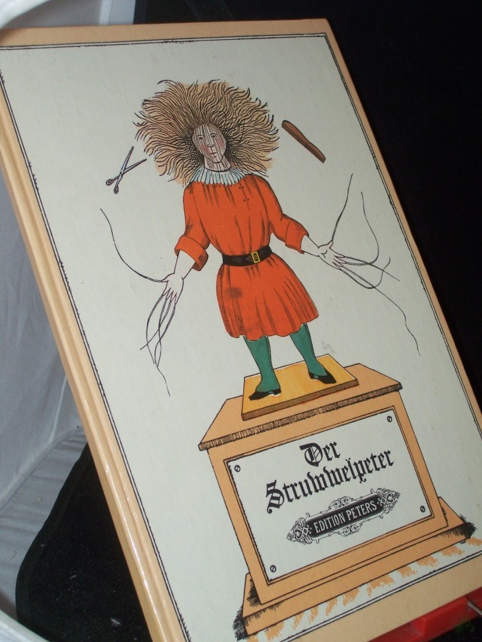 Product image 1 of the product “Der Struwwelpeter oder lustige Geschichten und drollige Bilder / von Heinrich Hoffmann. Mit d. Musik von Siegfried Köhler ”