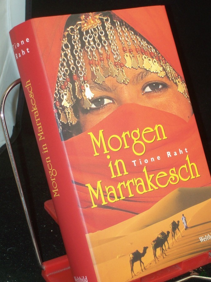 Artikelbild 1 des Artikels “Morgen in Marrakesch : Roman / Tione Raht “