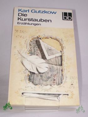 Artikelbild 1 des Artikels “Die Kurstauben : Erzählungen / Karl Gutzkow. Ausgew. von Brigitte Eger “