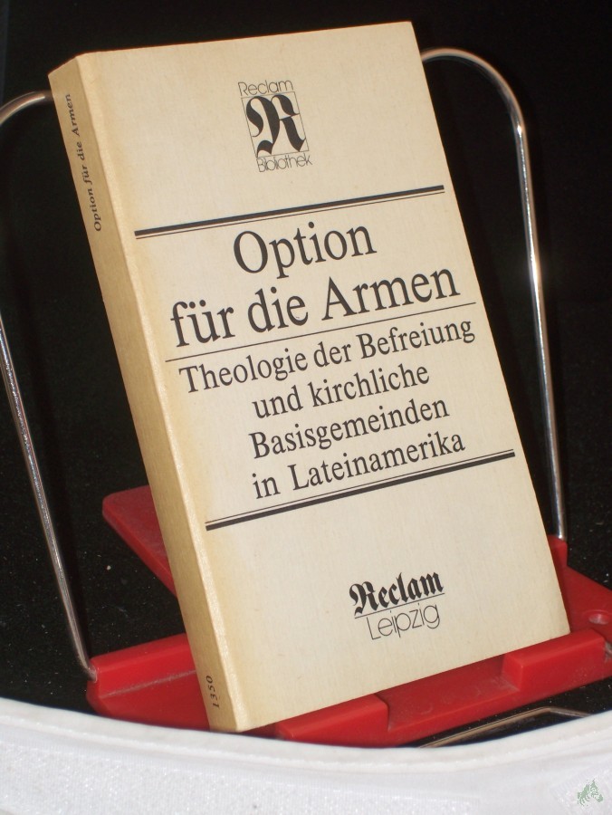 Product image 1 of the product “Option für die Armen : Theologie der Befreiung und kirchliche Basisgemeinden in Lateinamerika ; aus dem Spanischen und Portugiesischen / Übers. von Kathrin Buhl... Hrsg. von Thomas Buhl ”