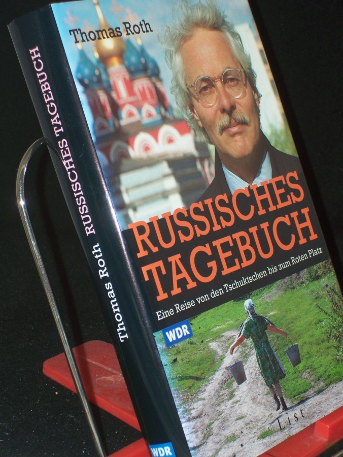 Artikelbild 1 des Artikels “Russisches Tagebuch : von den Tschuktschen bis zum Roten Platz / Thomas Roth. WDR “