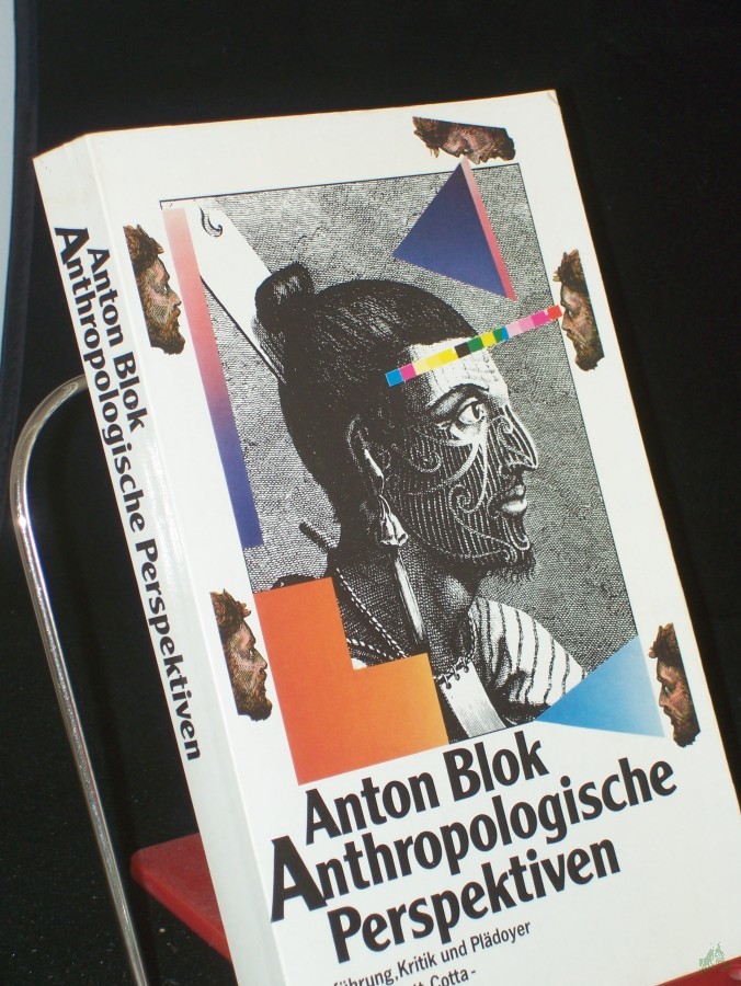 Product image 1 of the product “Anthropologische Perspektiven : Einf., Kritik u. Plädoyer / Anton Blok. Aus d. Niederländ. übers. von Klaus Schomburg ”