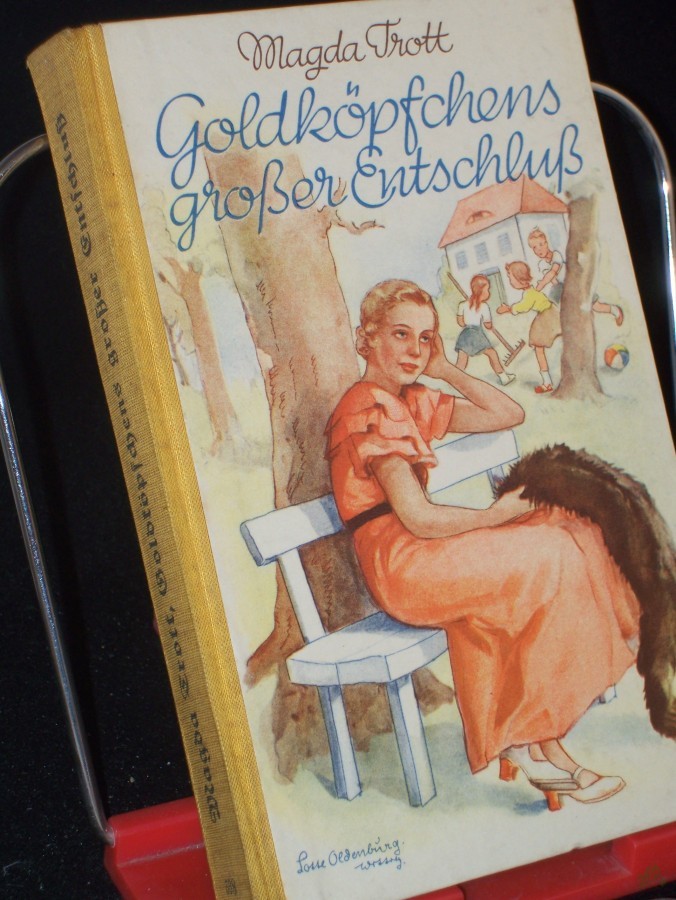 Artikelbild 1 des Artikels “Goldköpfchens großer Entschluß : Eine Erz f. junge Mädchen / Magda Trott. Mit 3 Innenbildern v. Lotte Oldenburg-Wittig “