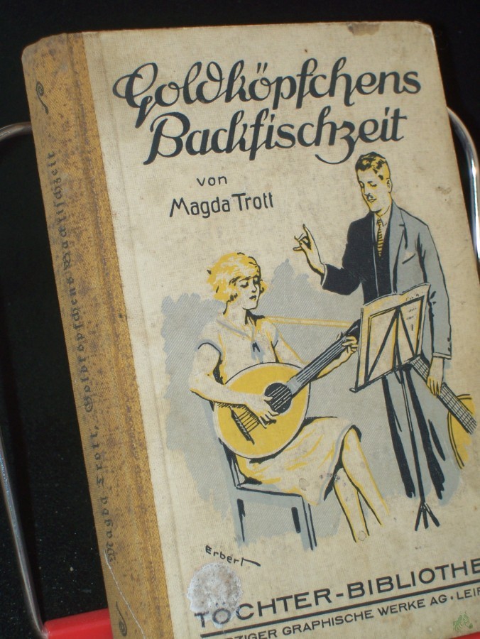 Artikelbild 1 des Artikels “Goldköpfchens Backfischzeit : Erzählung f. junge Mädchen / Magda Trott “