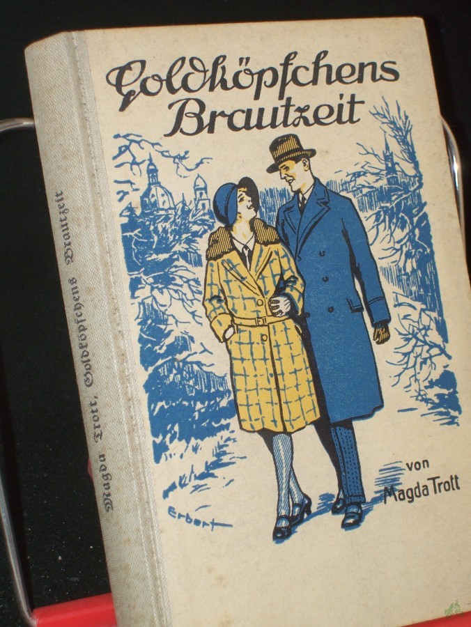 Artikelbild 1 des Artikels “Goldköpfchens Brautzeit : Erzählg f. junge Mädchen / Magda Trott. Mit drei Vollbildern von Albert Erbert “