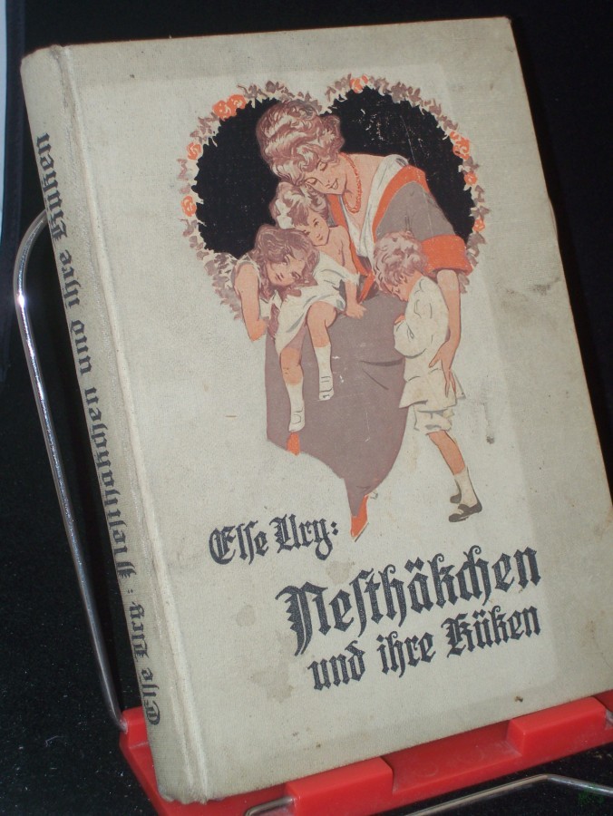 Product image 1 of the product “Nesthäkchen und ihre Küken : Erzählung f. junge Mädchen / Else Ury. Illustrationen 5 farbige Taf. von R. Sedlacek ”