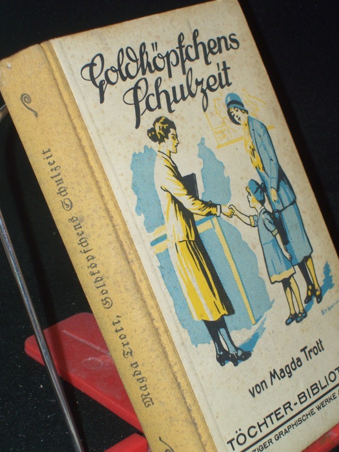 Artikelbild 1 des Artikels “Goldköpfchens Schulzeit (Töchter-Bibliothek): Erzählung f. junge Mädchen / Magda Trott. Mit 3 Vollbildern Taf. von Albert Erbert “