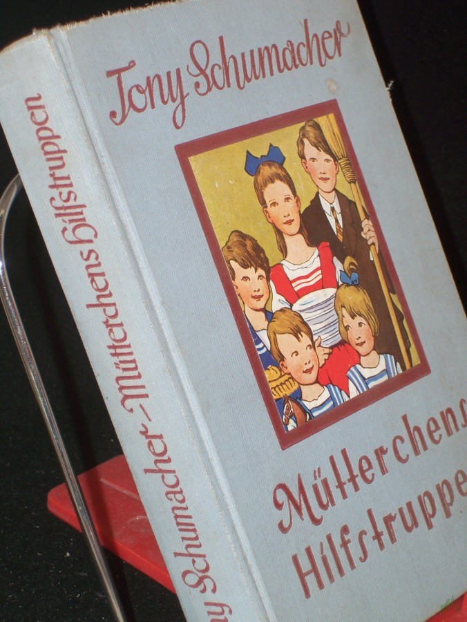 Product image 1 of the product “Mütterchens Hilfstruppen : Eine hübsche Geschichte u. Anleitg, wie Kinder im Haushalt helfen können / Tony Schumacher. Mit 1 Titelb. v. Ernst Kutzer ”