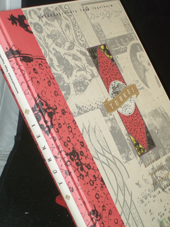 Product image 1 of the product “Türkei : Abendland begegnet Morgenland ; 16. - 18. Jahrhundert ; eine Ausstellung im Rahmen der Internationalen Tage Ingelheim, Museum Altes Rathaus, Ingelheim am Rhein 1. Mai bis 8. Juni 1992 / Internationale Tage Ingelheim. Hrsg.: Patrici ”