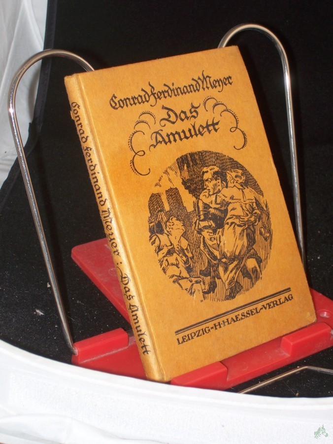Artikelbild 1 des Artikels “Das Amulett : Novelle / Conrad Ferdinand Meyer. Eingel. von Gottfried Bohnenblust. Bild auf d. Einb. u. Schmuck von Hans Friedrich “