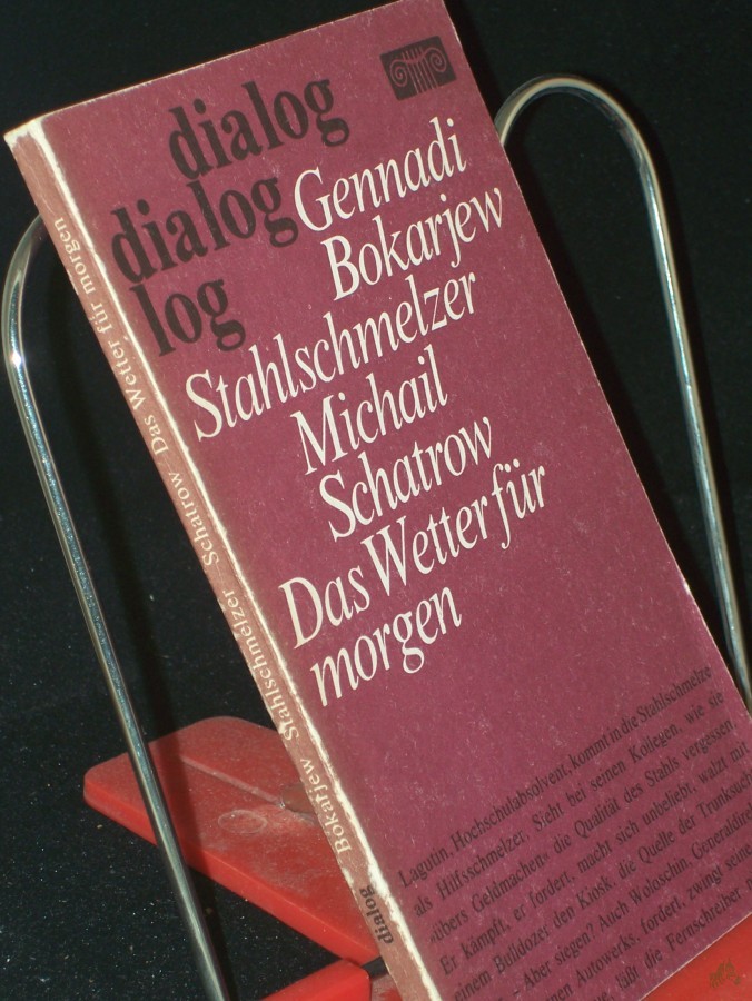 Artikelbild 1 des Artikels “Stahlschmelzer : Stück in 2 Teilen / Gennadi Bokarjew. Aus d. Russ. von Erwin Arlt in d. Bearb. von Klaus Tews. Liedtexte: M. MatuschowskiDas Wetter für morgen : Reportagen vom Ort d. Geschehens in Dialogen, Briefen, Telegrammen u. a. Dokum “