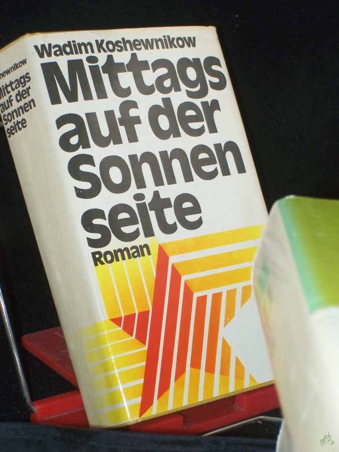 Product image 1 of the product “Mittags auf der Sonnenseite : Roman; aus. d. Russ. / Wadim Koshewnikow ”