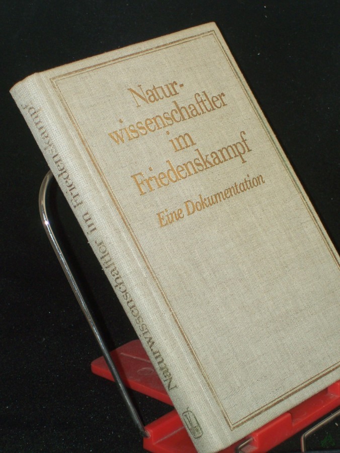 Product image 1 of the product “Naturwissenschaftler im Friedenskampf : e. Dokumentation / hrsg. von Karl-Friedrich Wessel ; Hans-Dieter Urbig ”