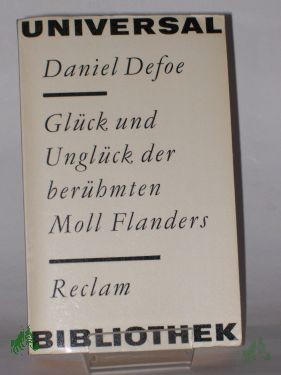 Artikelbild 1 des Artikels “Glück und Unglück der berühmten Moll Flanders... / Daniel Defoe. Übertr. aus d. Engl. v. Johann Mattheson. Nachw. v. Robert Weimann “