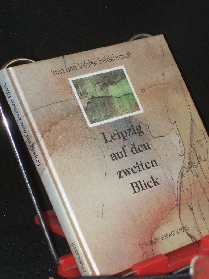 Artikelbild 1 des Artikels “Leipzig auf den zweiten Blick / Irma und Walter Hildebrandt. Mit Aquarellen von Hannelore Röhl “