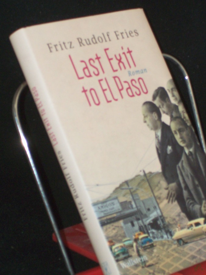 Product image 1 of the product “Last Exit to El Paso : Roman / Fritz Rudolf Fries ”