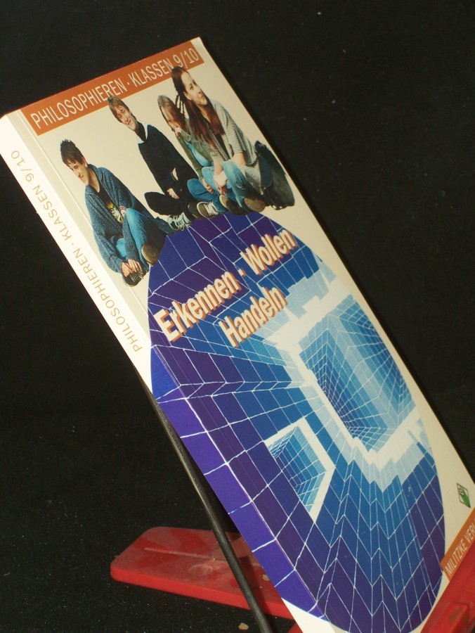 Artikelbild 1 des Artikels “Philosophieren||Teil: Erkennen, wollen, handeln / Kl. 9/10. / Hauptbd.. “