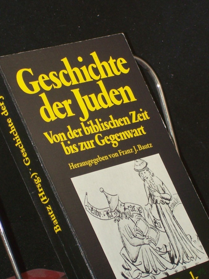 Product image 1 of the product “Geschichte der Juden : von d. bibl. Zeit bis zur Gegenwart / hrsg. von Franz J. Bautz ”