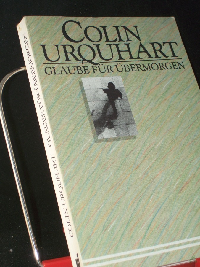 Product image 1 of the product “Glaube für übermorgen / Colin Urquhart. [Übers.: Rolf Figge] ”