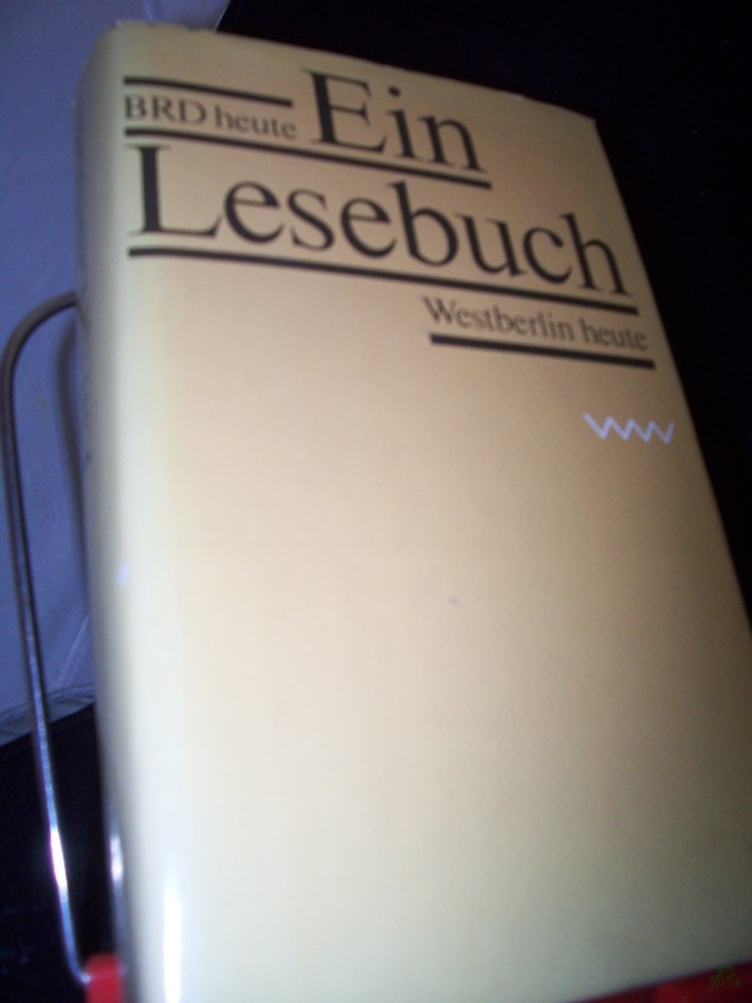 Product image 1 of the product “BRD heute, Westberlin heute : e. Lesebuch / hrsg. von Christlieb Hirte... ”