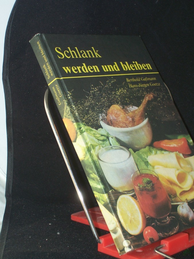 Product image 1 of the product “Schlank werden und bleiben : Reduktionskost leicht gemacht ; schlankweg dem Bauch zu Leibe / von Berthold Gassmann u. Hans-Jürgen Goetze ”